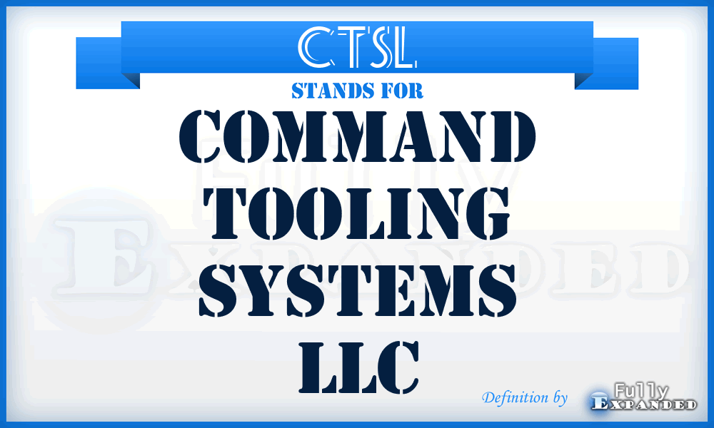 CTSL - Command Tooling Systems LLC