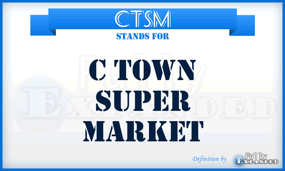 CTSM - C Town Super Market