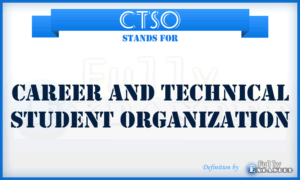 CTSO - Career and Technical Student Organization