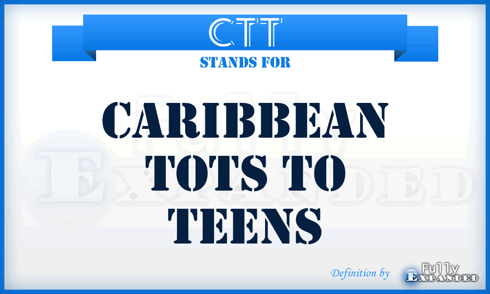 CTT - Caribbean Tots to Teens