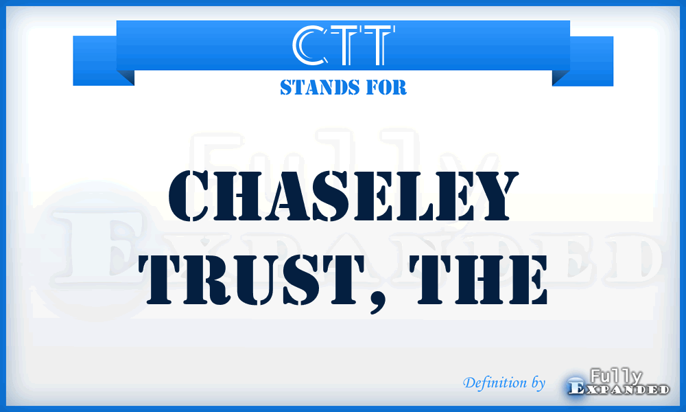 CTT - Chaseley Trust, The