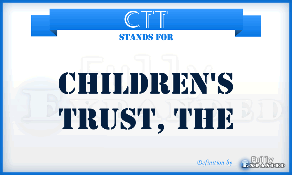 CTT - Children's Trust, The