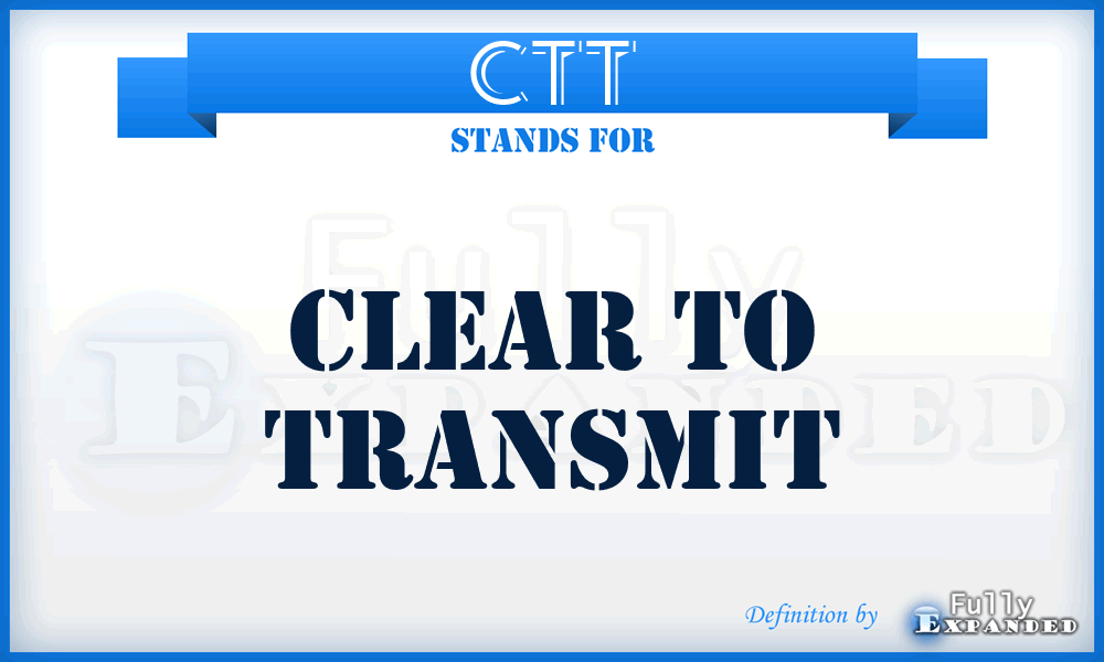 CTT - Clear To Transmit