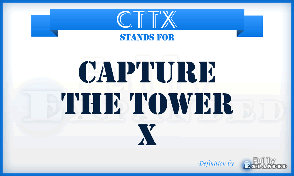 CTTX - Capture the Tower X