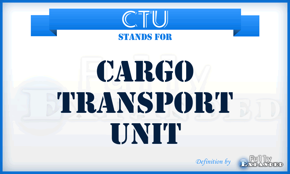 CTU - Cargo Transport Unit