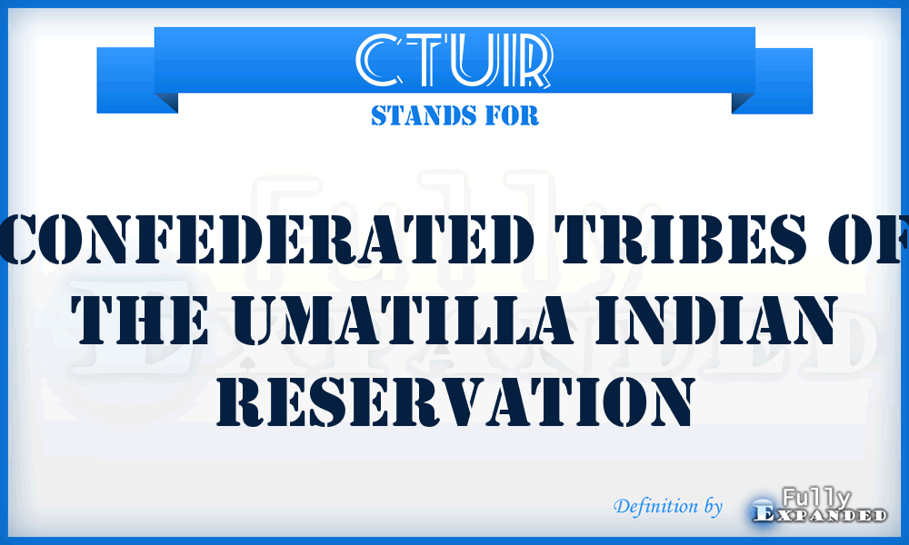 CTUIR - Confederated Tribes of the Umatilla Indian Reservation