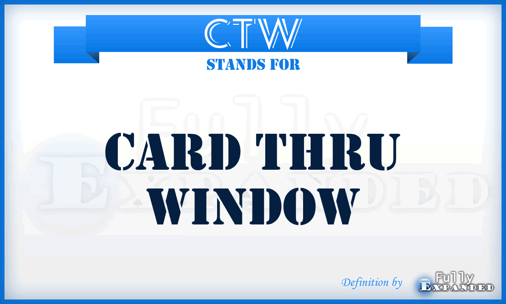 CTW - Card Thru Window