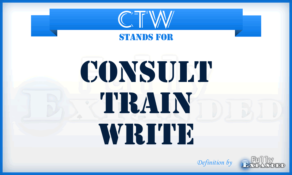 CTW - Consult Train Write