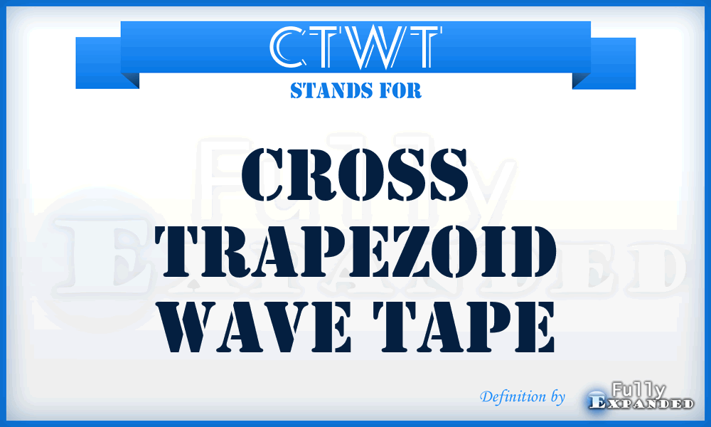 CTWT - Cross Trapezoid Wave Tape