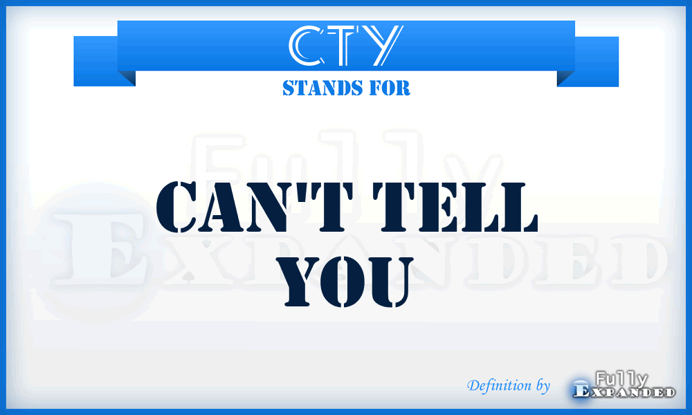 CTY - Can't Tell You