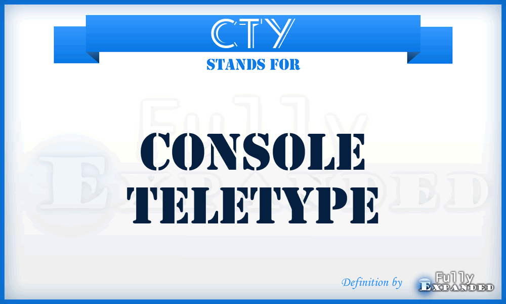 CTY - console teletype