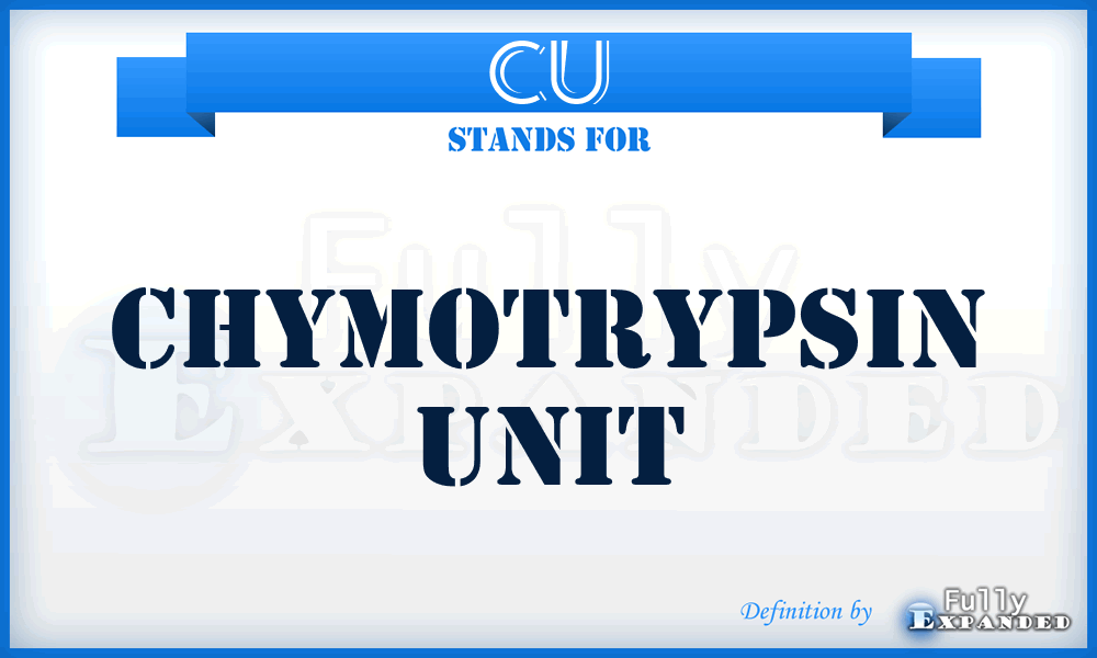 CU - Chymotrypsin Unit