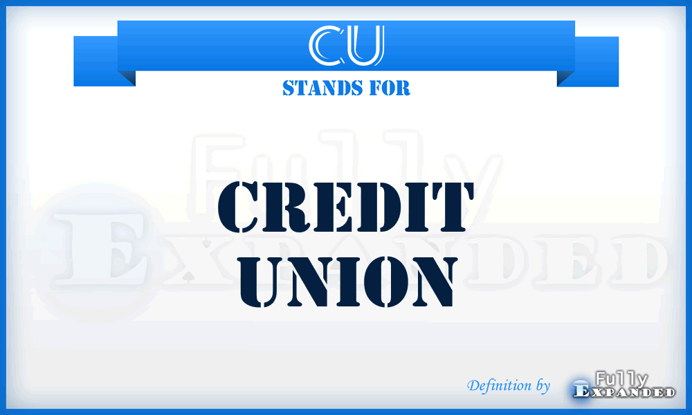 CU - Credit Union