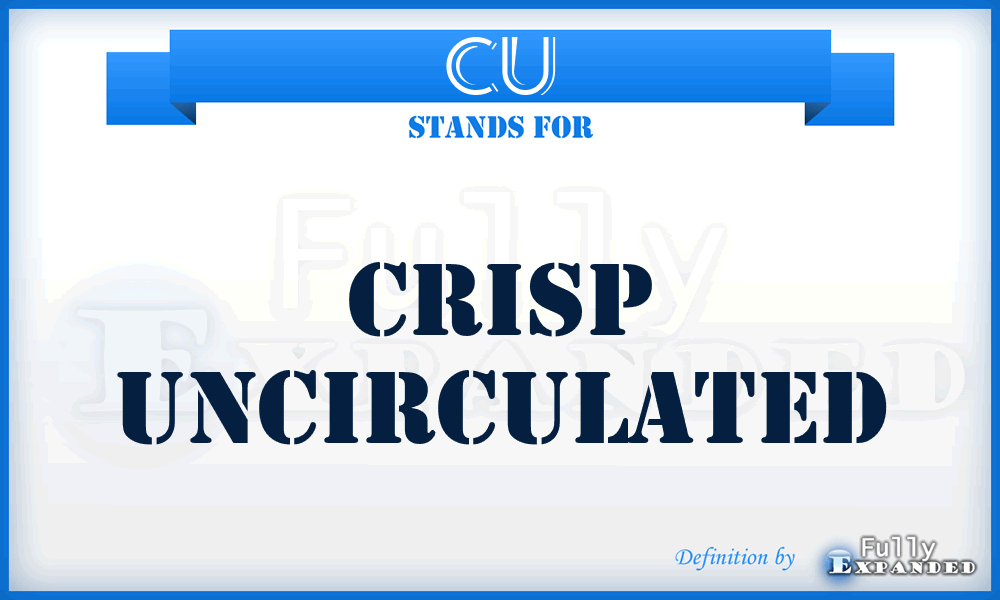 CU - Crisp Uncirculated