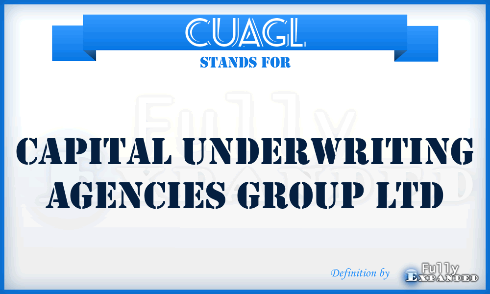 CUAGL - Capital Underwriting Agencies Group Ltd