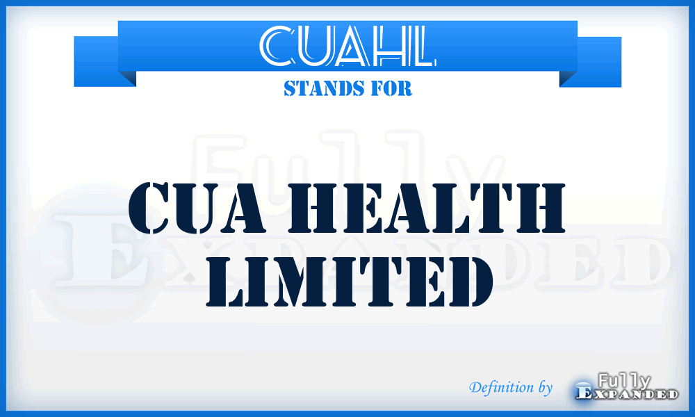 CUAHL - CUA Health Limited