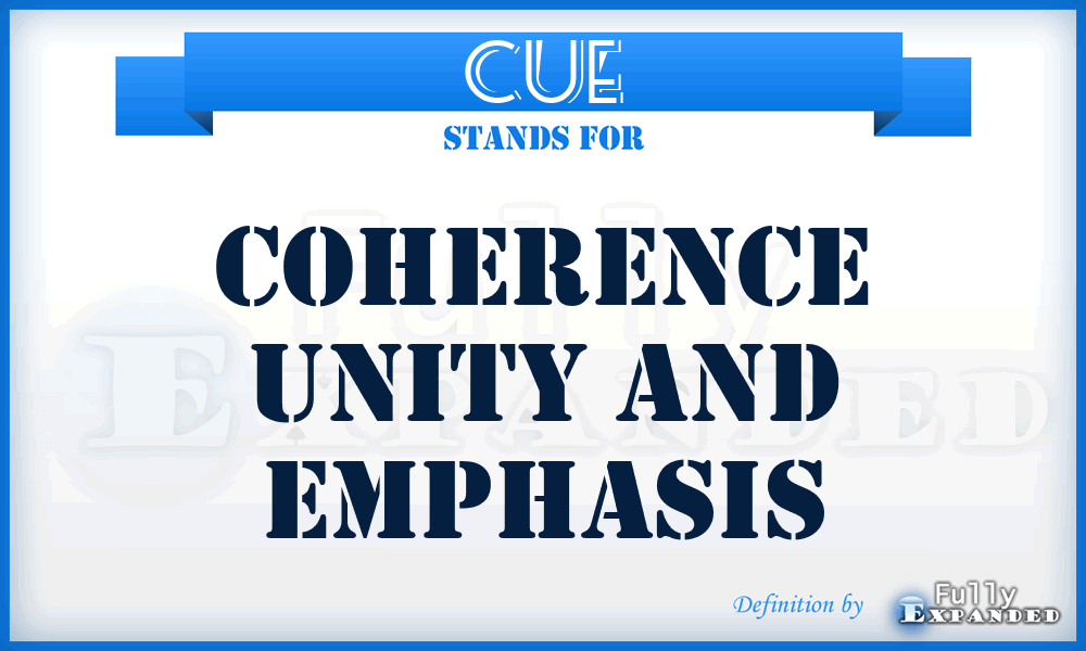 CUE - Coherence Unity And Emphasis