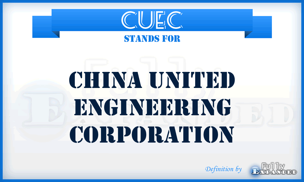 CUEC - China United Engineering Corporation