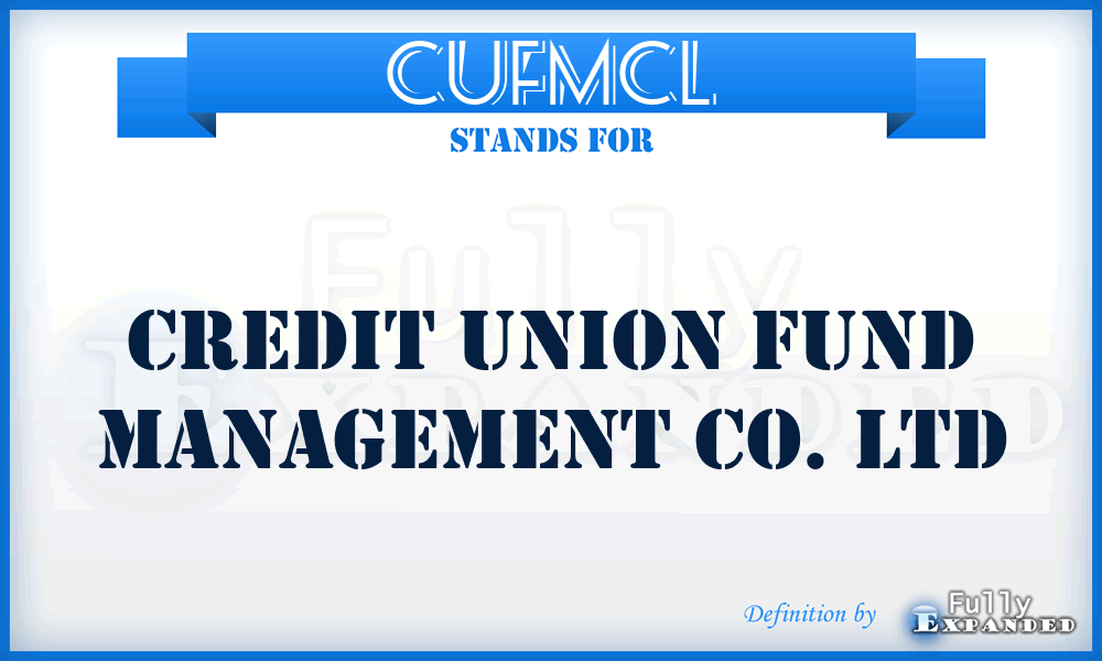 CUFMCL - Credit Union Fund Management Co. Ltd