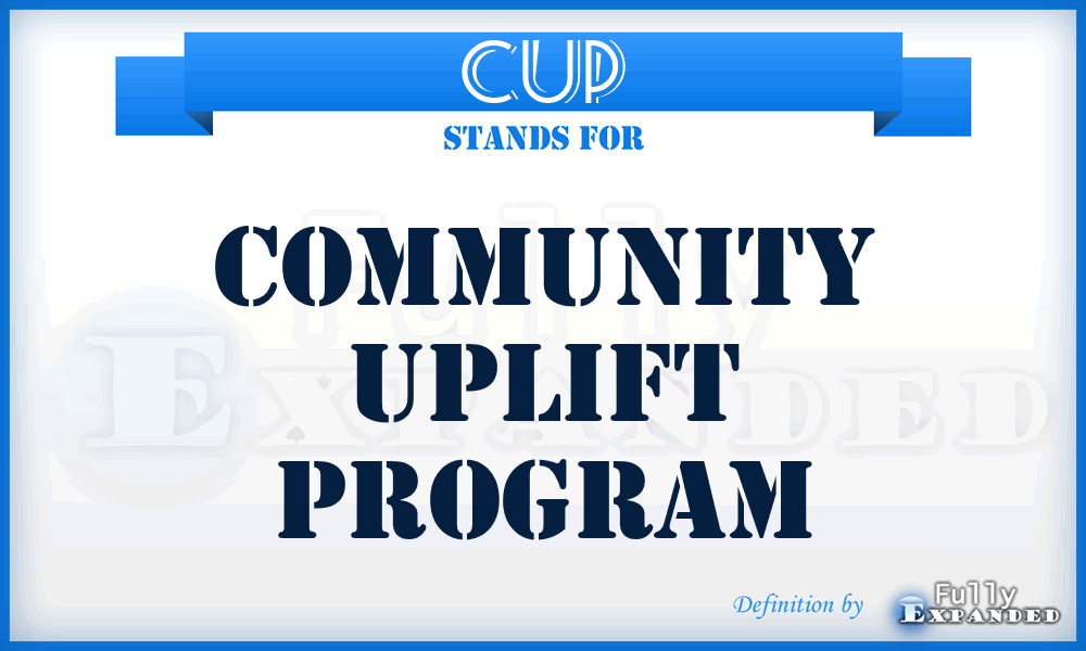 CUP - Community Uplift Program