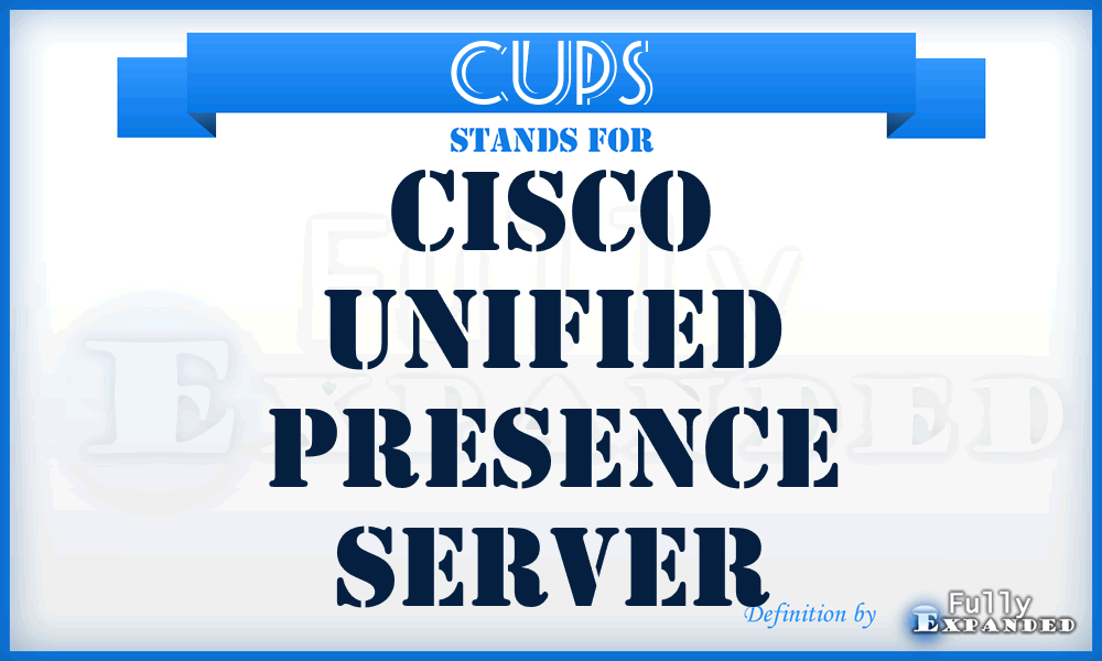 CUPS - Cisco Unified Presence Server