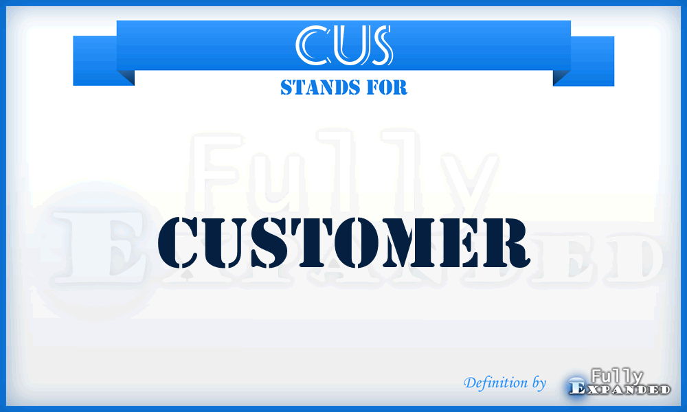 CUS - Customer