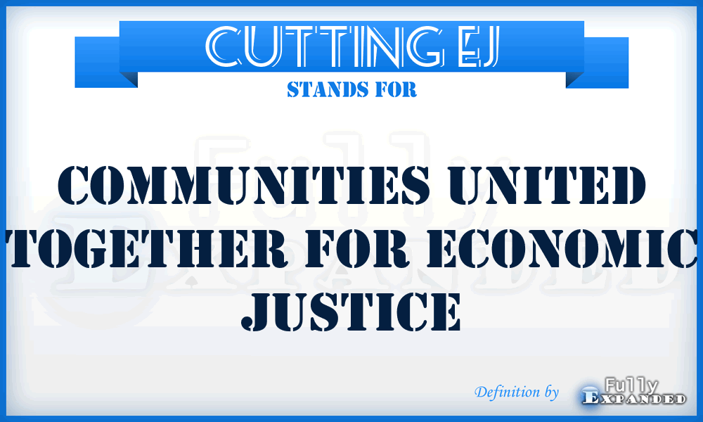 CUTTING EJ - Communities United Together for Economic Justice