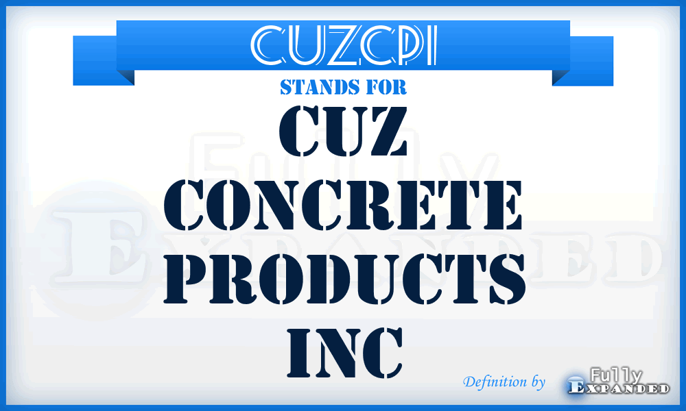 CUZCPI - CUZ Concrete Products Inc