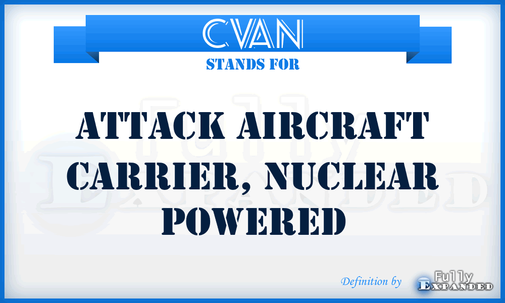 CVAN - attack aircraft carrier, nuclear powered