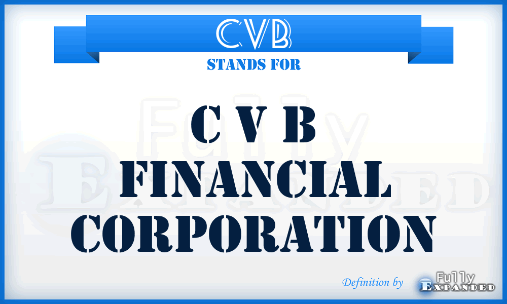 CVB - C V B Financial Corporation