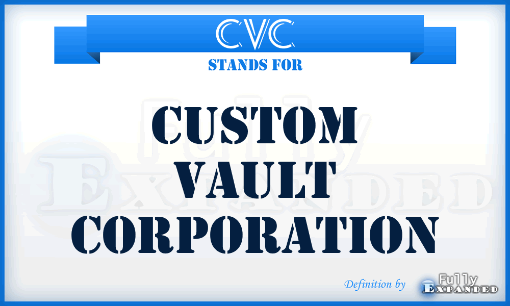CVC - Custom Vault Corporation