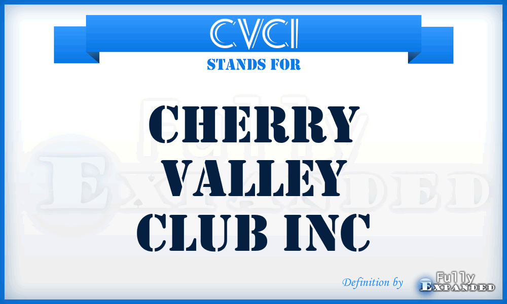 CVCI - Cherry Valley Club Inc