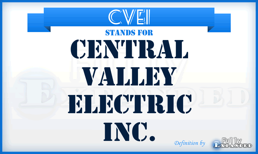 CVEI - Central Valley Electric Inc.