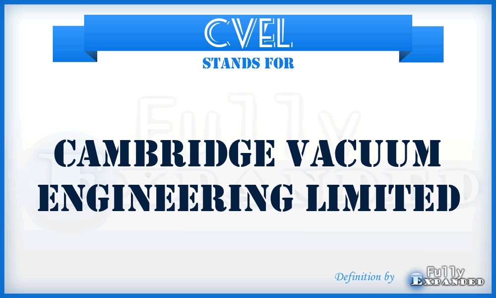 CVEL - Cambridge Vacuum Engineering Limited