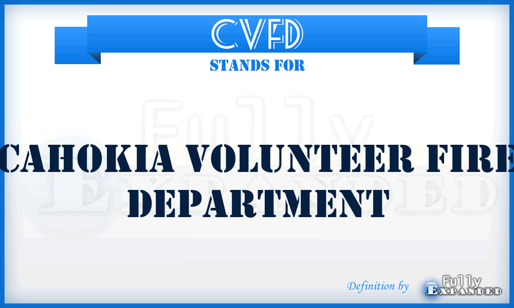 CVFD - Cahokia Volunteer Fire Department