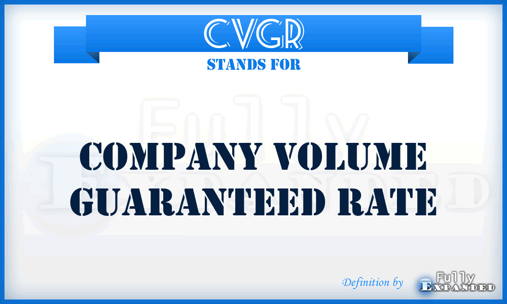 CVGR - Company volume guaranteed rate