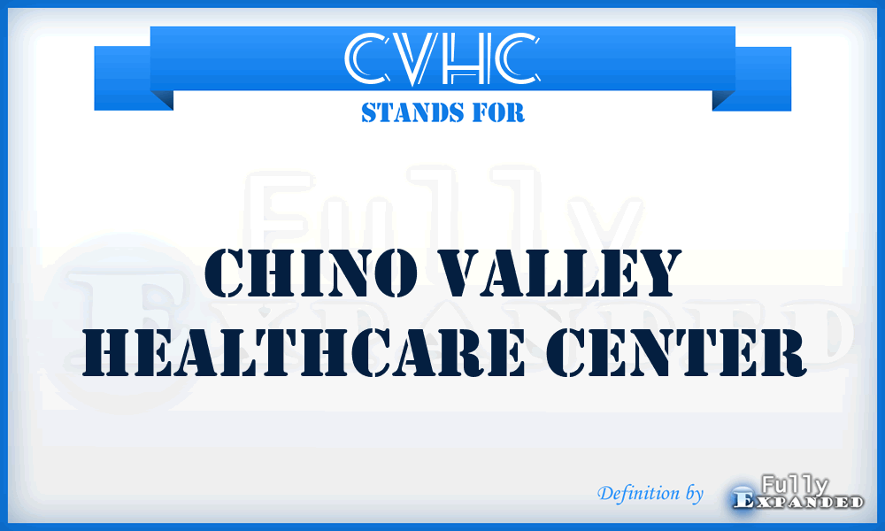 CVHC - Chino Valley Healthcare Center