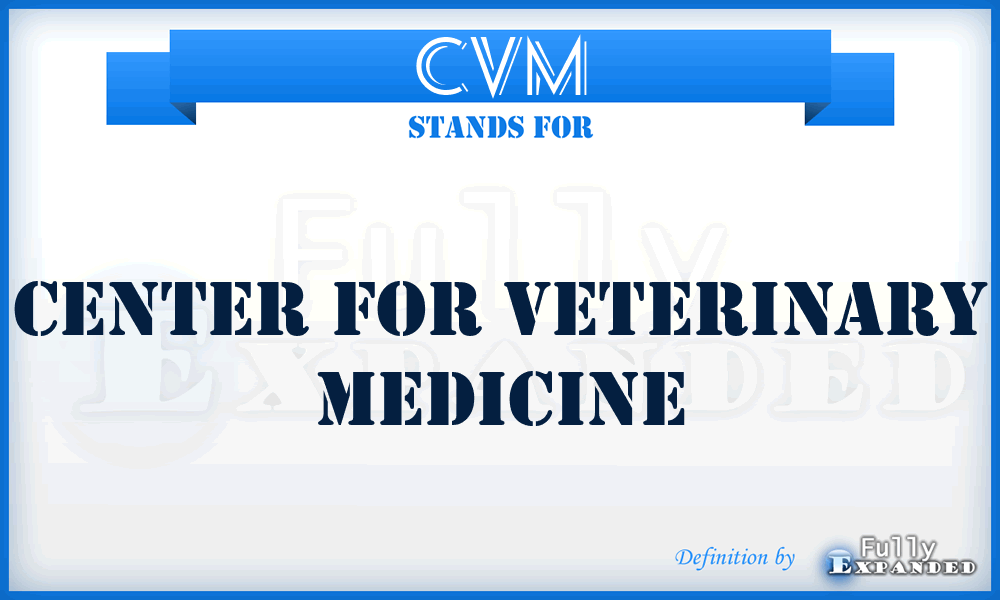 CVM - Center for Veterinary Medicine