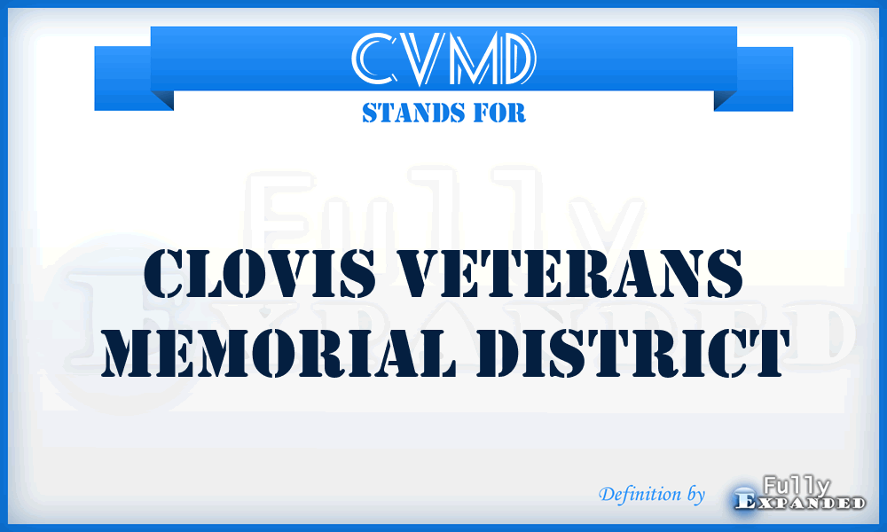 CVMD - Clovis Veterans Memorial District