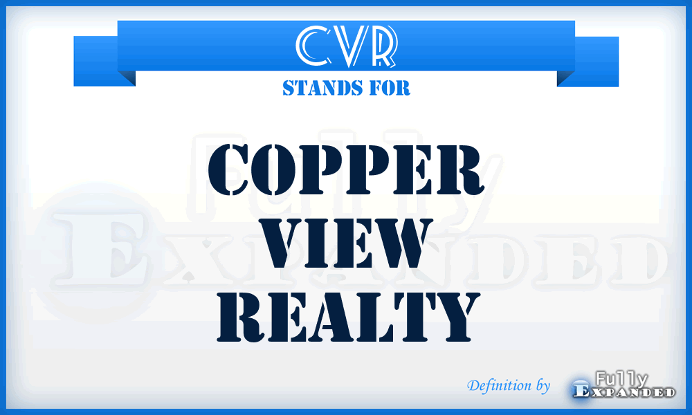 CVR - Copper View Realty