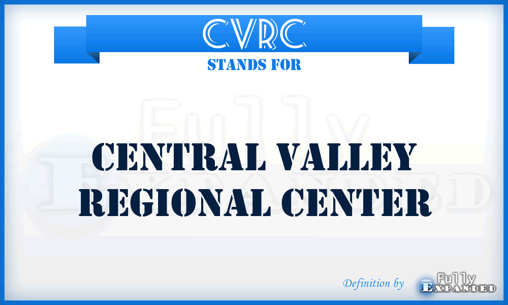 CVRC - Central Valley Regional Center