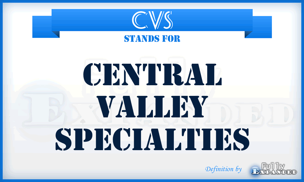 CVS - Central Valley Specialties