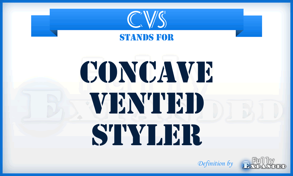 CVS - Concave Vented Styler