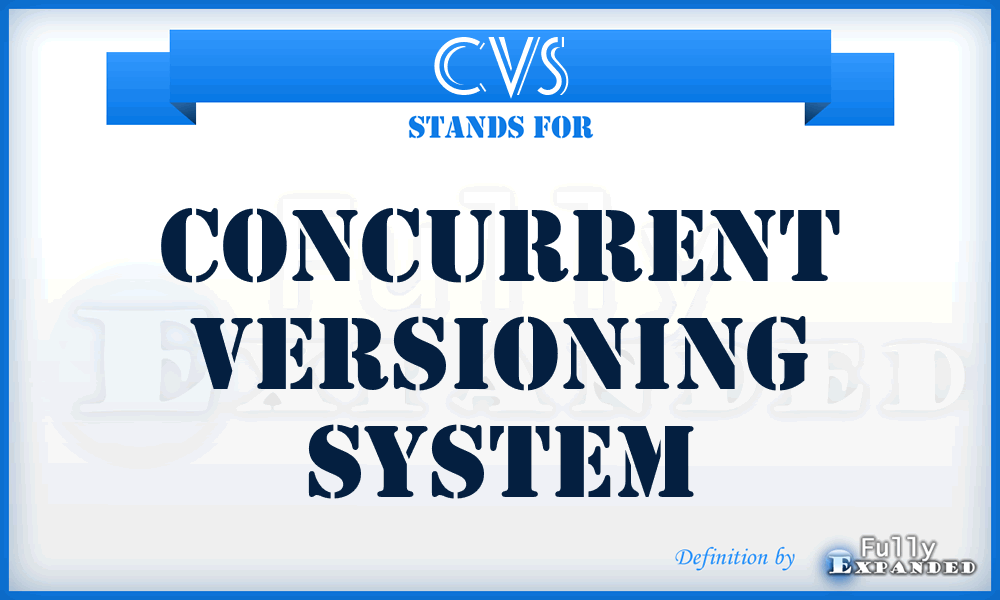 CVS - Concurrent Versioning System