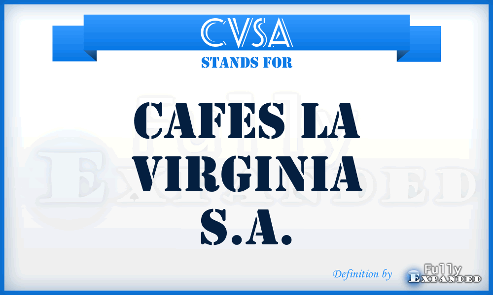 CVSA - Cafes la Virginia S.A.