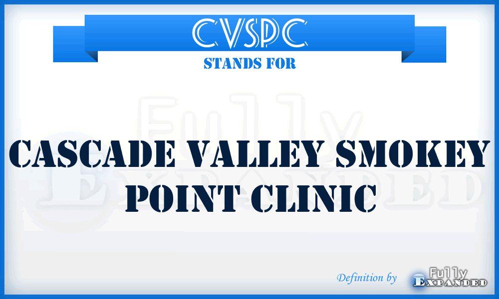 CVSPC - Cascade Valley Smokey Point Clinic