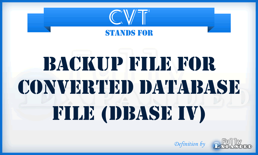 CVT - Backup file for CONVERTed database file (dBASE IV)