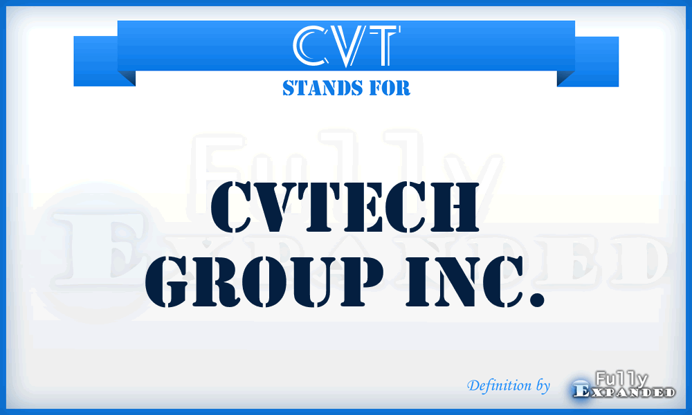 CVT - CVTech Group Inc.