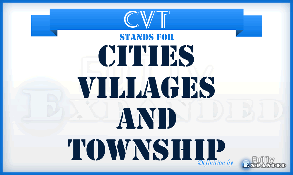 CVT - Cities Villages and Township