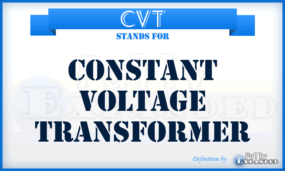 CVT - Constant Voltage Transformer